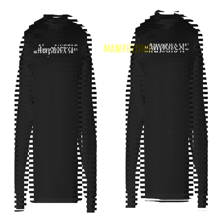 Allwaysmanifesting Long Sleeve T-Shirt