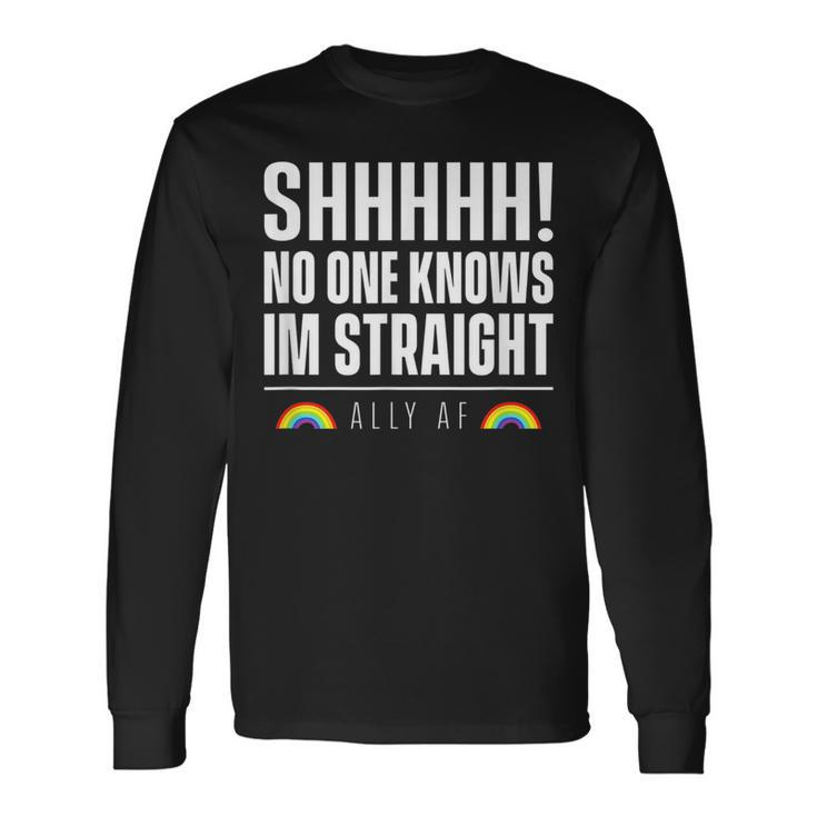 Ally Af No One Knows Im Straight Long Sleeve T-Shirt T-Shirt