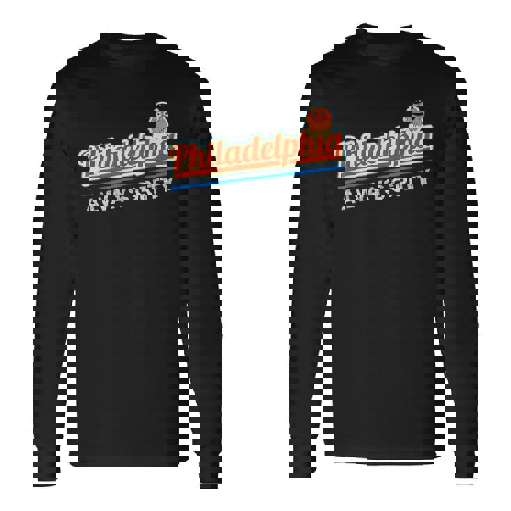 Always Gritty And Made In Philadelphia Long Sleeve T-Shirt