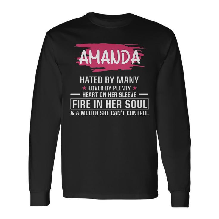 Amanda Name Amanda Hated By Many Loved By Plenty Heart Her Sleeve Long Sleeve T-Shirt