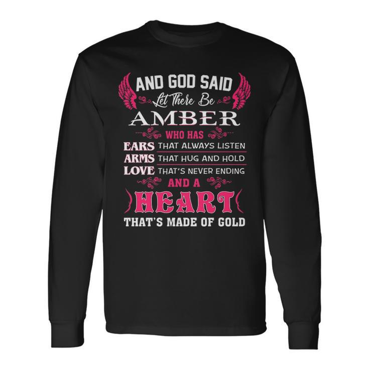 Amber Name And God Said Let There Be Amber V3 Long Sleeve T-Shirt