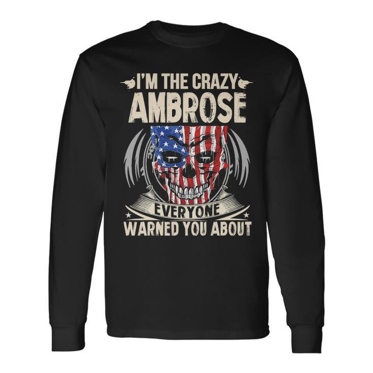 Ambrose Name Im The Crazy Ambrose Long Sleeve T-Shirt