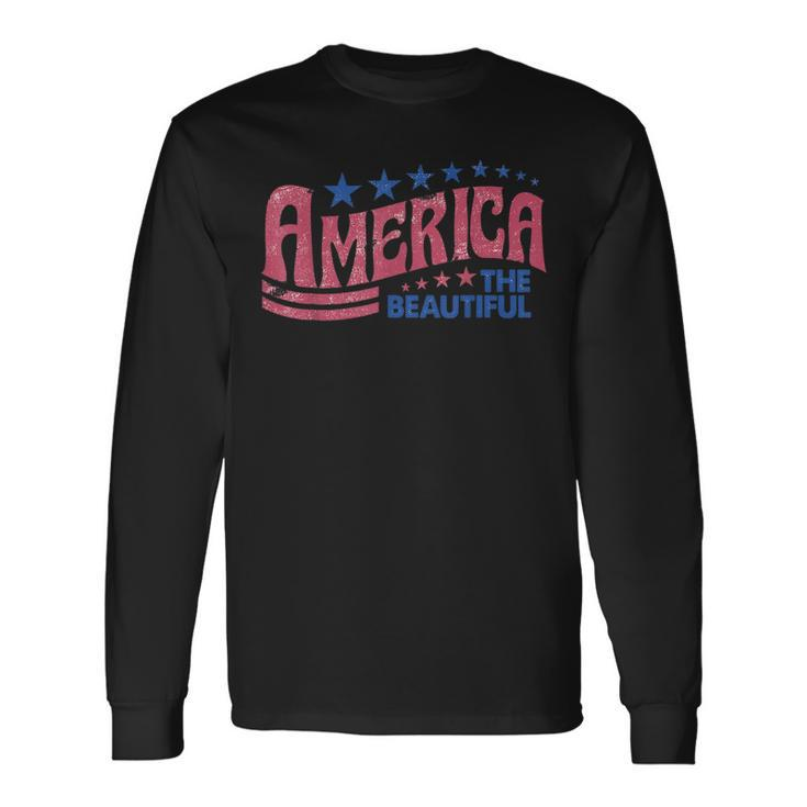 America The Beautiful Retro Vintage American 4Th Of July Long Sleeve T-Shirt