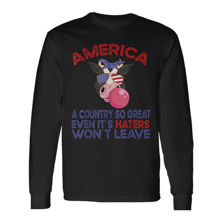 America A Country So Great Even Its Haters Wont Leave Farm Farm Long Sleeve T-Shirt