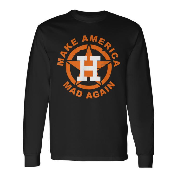 Make America Mad Again Long Sleeve T-Shirt