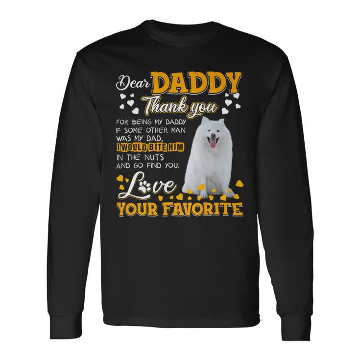 American Eskimo Dog Dear Daddy Thank You For Being My Daddy Long Sleeve T-Shirt