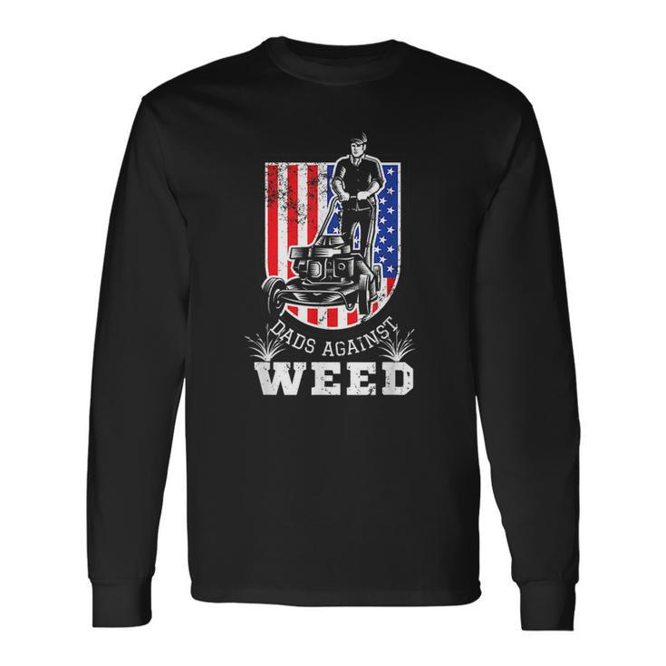 American Flag Dads Against Weed Lawn Mowing Fathers Long Sleeve T-Shirt T-Shirt
