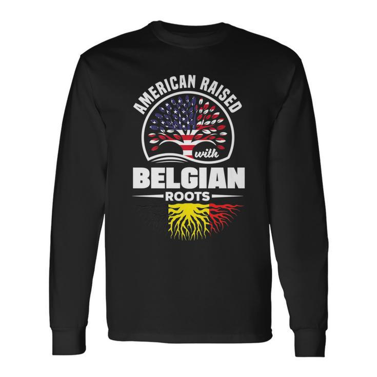American Raised With Belgian Roots Belgium Belgian Flag Long Sleeve T-Shirt