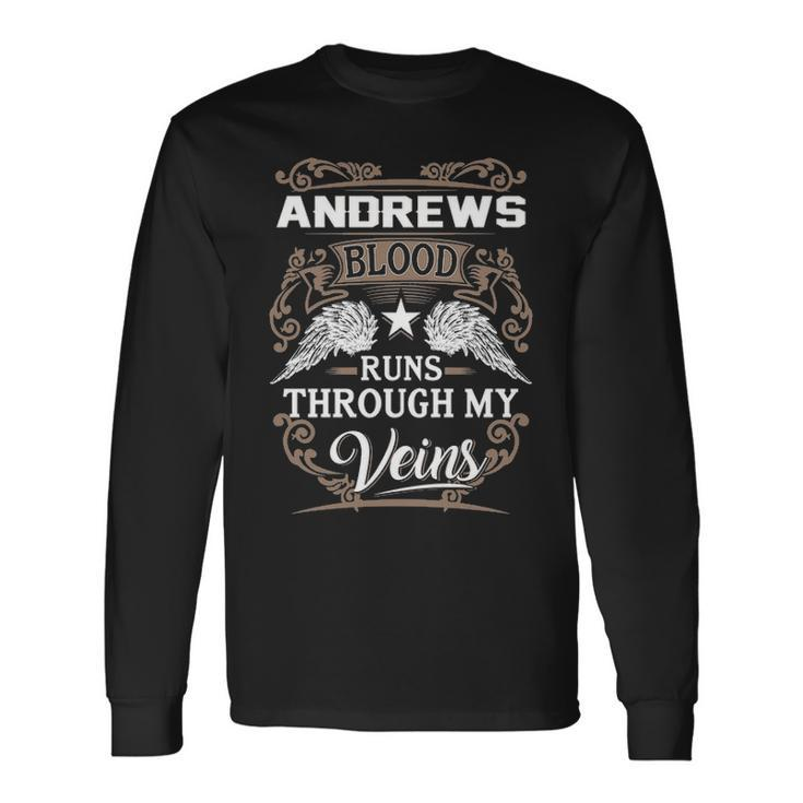 Andrews Name Andrews Blood Runs Throuh My Veins Long Sleeve T-Shirt