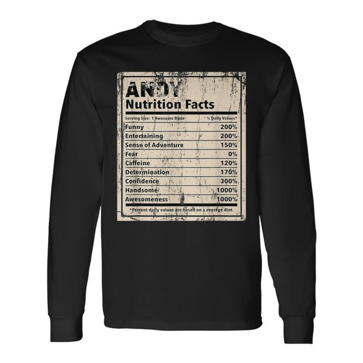 Andy Nutrition Facts Name Humor Nickname Sarcasm Long Sleeve T-Shirt