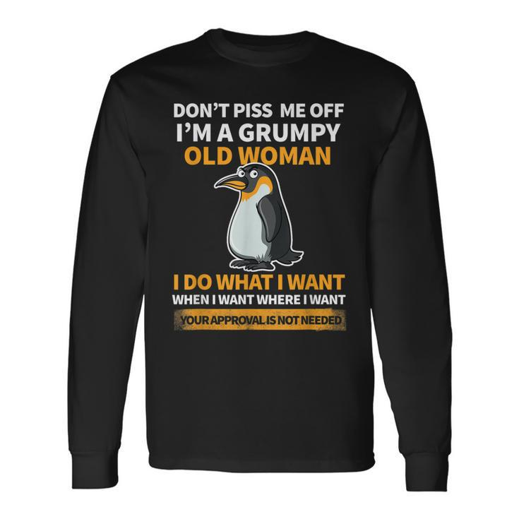 Angry Penguin Im A Grumpy Old Woman I Do What I Want Long Sleeve T-Shirt T-Shirt