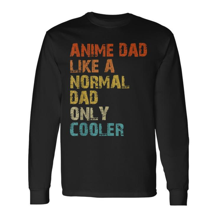 Anime Dad Like A Normal Dad But Cooler Fathers Day Anime Long Sleeve T-Shirt T-Shirt