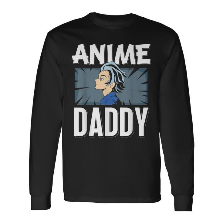 Anime Daddy Saying Animes Hobby Lover Dad Father Papa Long Sleeve T-Shirt T-Shirt Gifts ideas