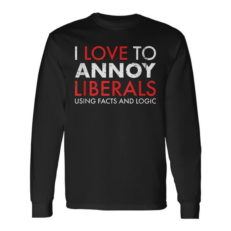 Annoy Liberals Using Facts Logic Republican 45 Trump 2020 Long Sleeve T-Shirt T-Shirt