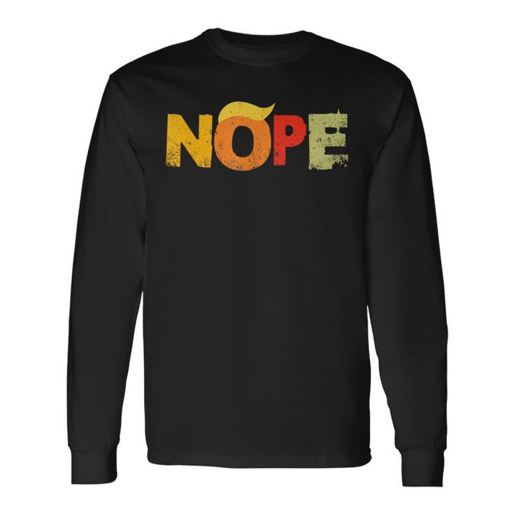 Anti Trump 2024 Nope Not Again Trump Long Sleeve T-Shirt