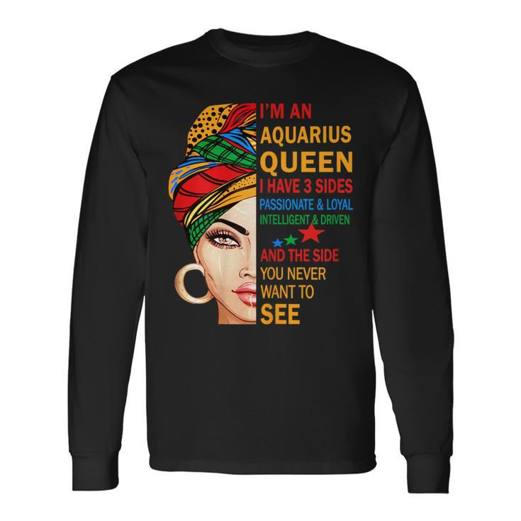 Aquarius Queen I Have 3 Sides Birthday Zodiac Aquarius Long Sleeve T-Shirt
