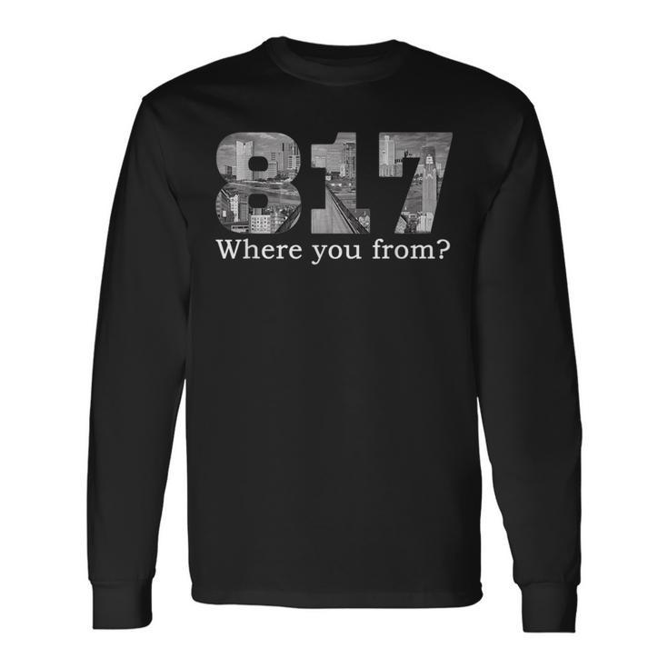 Area Code 817 Long Sleeve T-Shirt