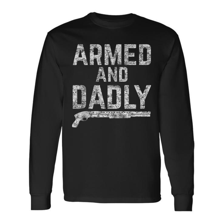 Armed And Dadly Armed Dad Pun Deadly Father Joke Long Sleeve T-Shirt T-Shirt