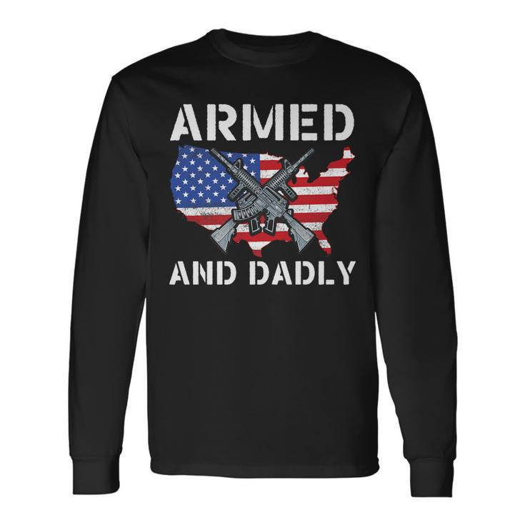 Armed And Dadly Fathers Day Pun Us Flag Deadly Dad Long Sleeve T-Shirt T-Shirt