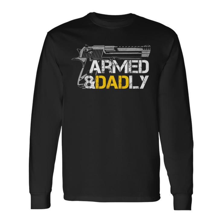Armed And Dadly Veteran Dad Gun Long Sleeve T-Shirt Gifts ideas