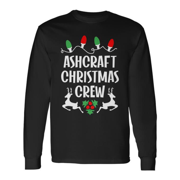 Ashcraft Name Christmas Crew Ashcraft Long Sleeve T-Shirt