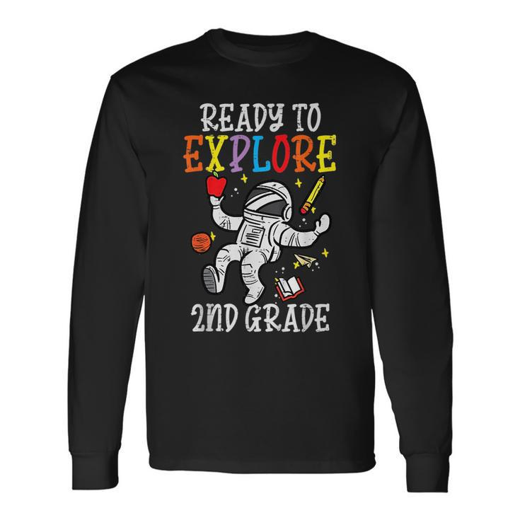 Astronaut Ready To Explore 2Nd Grade Second First Day School Long Sleeve T-Shirt T-Shirt