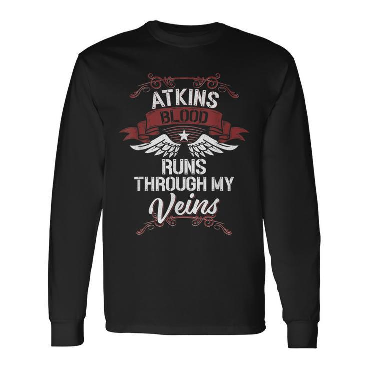 Atkins Blood Runs Through My Veins Last Name Family Long Sleeve T-Shirt