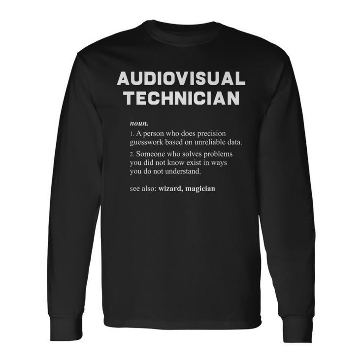 Audiovisual Technician Dictionary Definition Long Sleeve T-Shirt