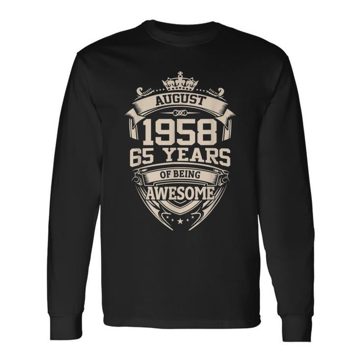 August 1958 65 Years Of Being Awesome 65Th Birthday Long Sleeve T-Shirt