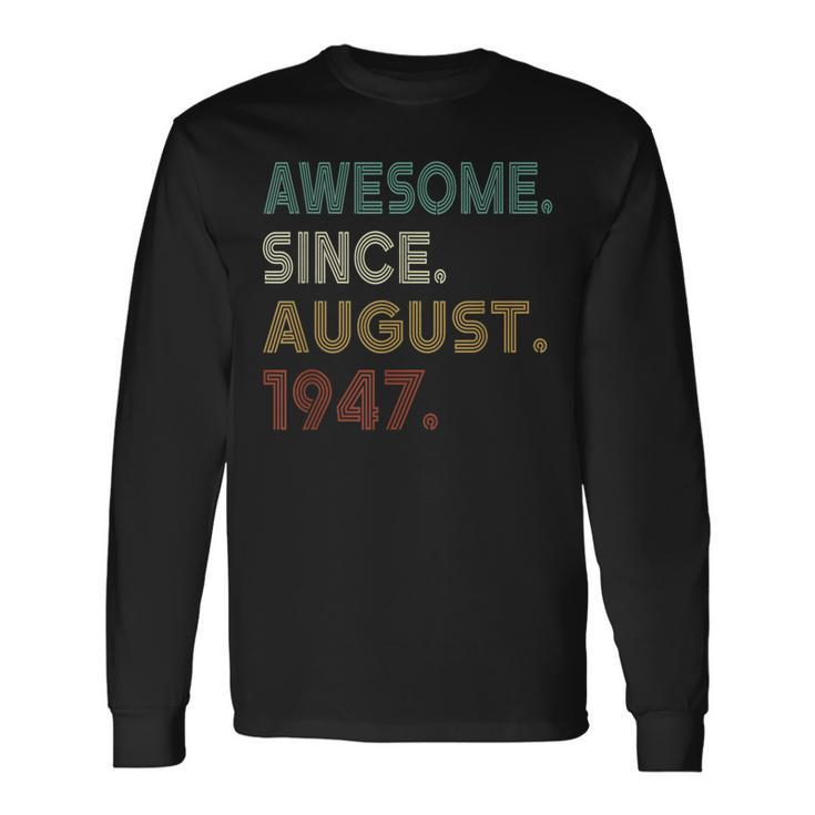 Awesome Since August 1947 76Th Birthday 76 Years Old Long Sleeve