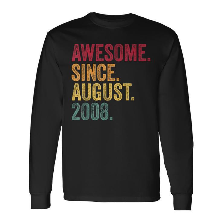 Awesome Since August 2008 15Th Birthday 15 Years Old Long Sleeve T-Shirt