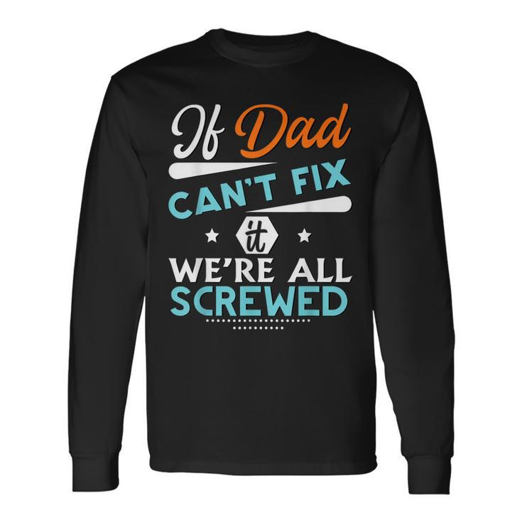 Awesome Dad Will Fix It Handyman Handy Dad Fathers Day Long Sleeve T-Shirt T-Shirt