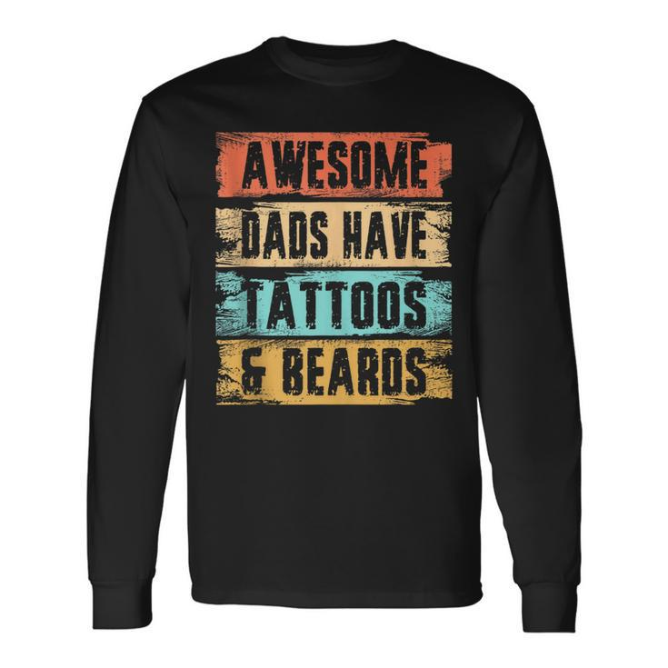 Awesome Dads Have Tattoos And Beards Vintage Fathers Day Long Sleeve T-Shirt T-Shirt Gifts ideas