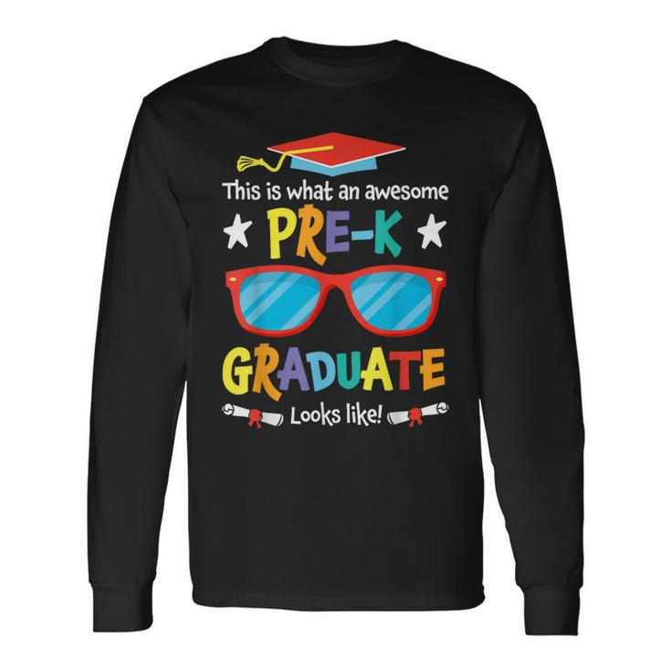 What An Awesome Prek Graduate Looks Like 2023 Graduation Long Sleeve T-Shirt T-Shirt