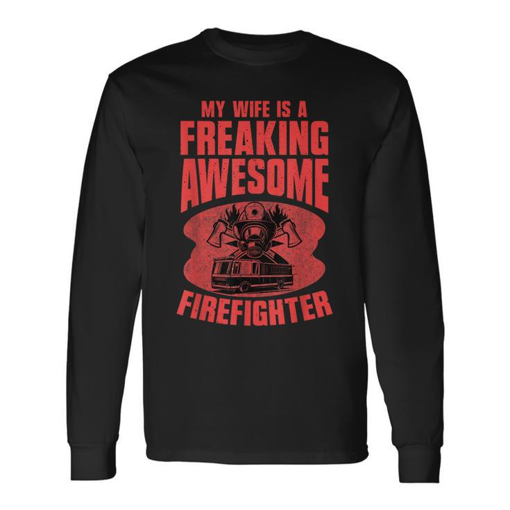 Awesome My Wife Is A Firefighter Husband Proud Fire Wife Long Sleeve T-Shirt T-Shirt