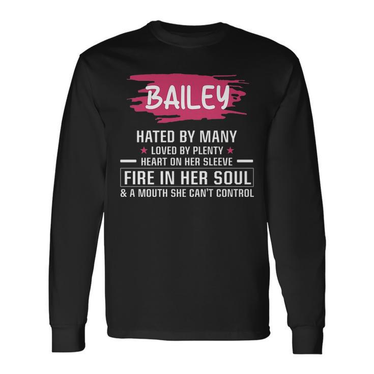 Bailey Name Bailey Hated By Many Loved By Plenty Heart Her Sleeve Long Sleeve T-Shirt