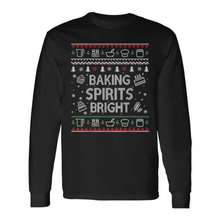 Baking Spirits Bright Ugly Christmas Sweater Holiday Bakers Long Sleeve T-Shirt