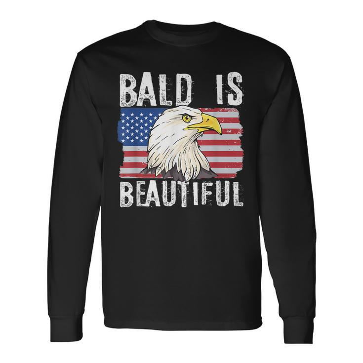Bald Is Beautiful 4Th Of July Independence Day Bald Eagle Long Sleeve T-Shirt T-Shirt