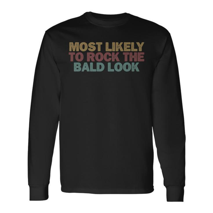 Baldness Humor Bald Dad Bald Head Attitude Long Sleeve T-Shirt T-Shirt Gifts ideas