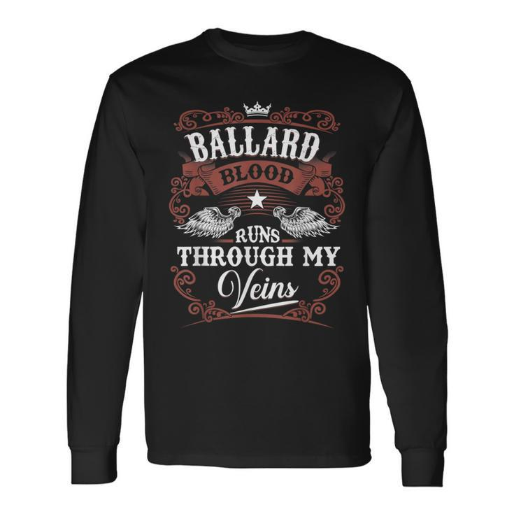Ballard Blood Runs Through My Veins Family Name Vintage Long Sleeve T-Shirt