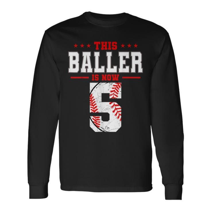 This Baller Is Now 5 Birthday Baseball Theme Bday Party Long Sleeve T-Shirt