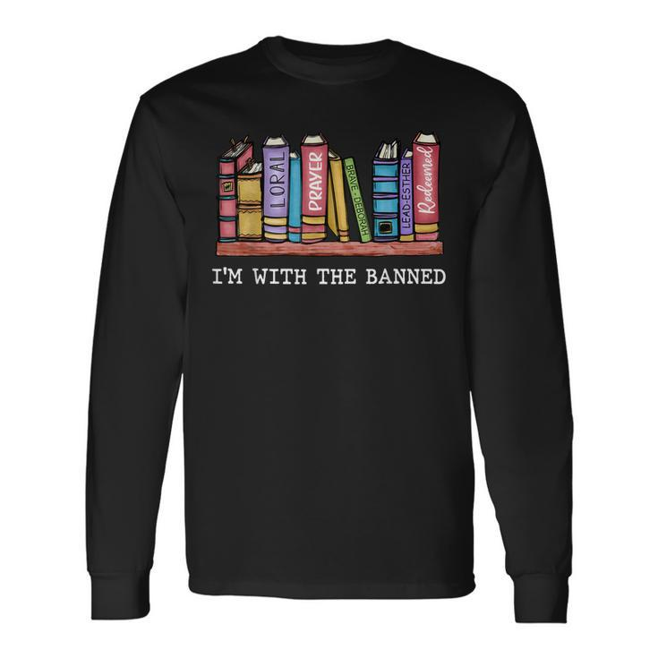 Im With The Banned Books I Read Banned Books Lover Long Sleeve T-Shirt Gifts ideas