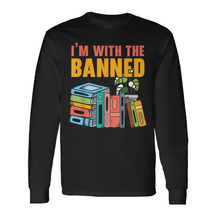 Im With The Banned Bookworm Book Lover Bibliophile Long Sleeve T-Shirt T-Shirt