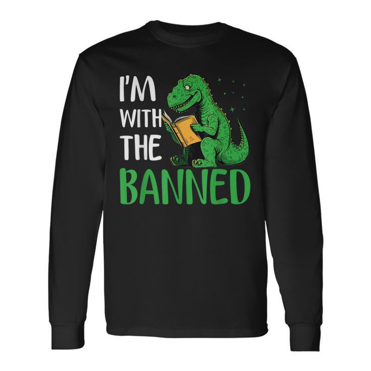 Im With The Banned Read Banned Books Lover Bookworm Long Sleeve T-Shirt