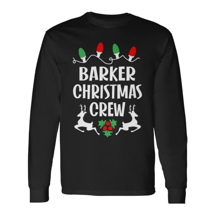 Barker Name Christmas Crew Barker Long Sleeve T-Shirt
