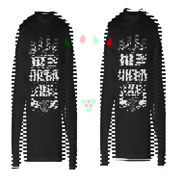 Bartley Name Christmas Crew Bartley Long Sleeve T-Shirt
