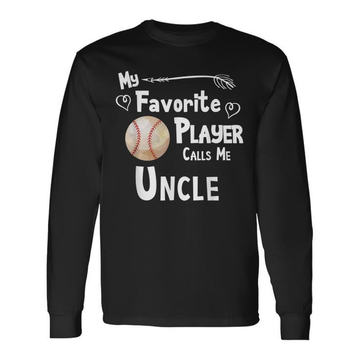 Baseball Softball Favorite Player Calls Me Uncle Long Sleeve T-Shirt T-Shirt