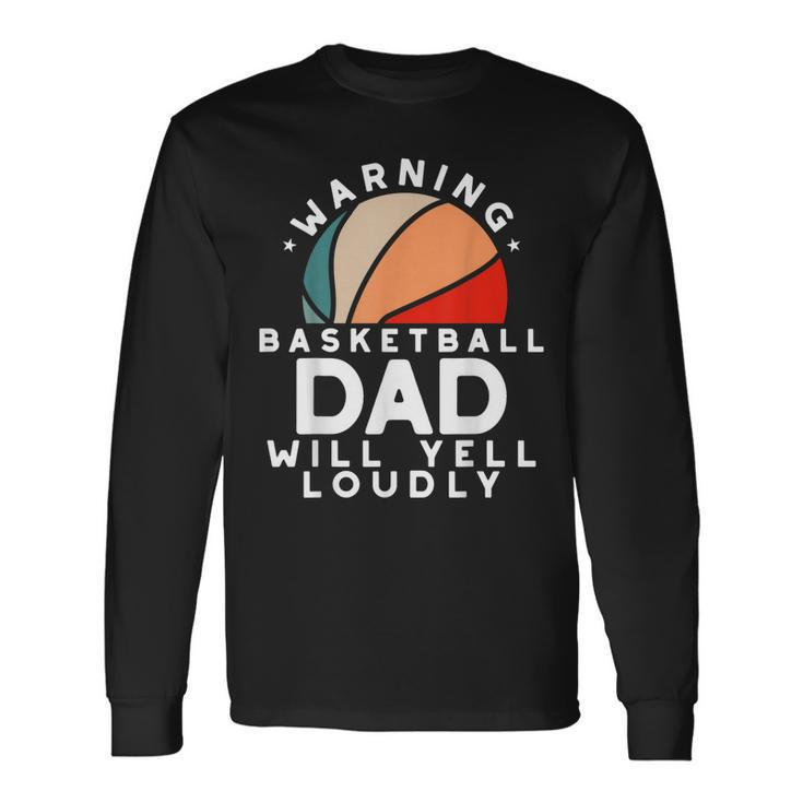 Basketball Dad Warning Protective Father Sports Love Long Sleeve T-Shirt T-Shirt