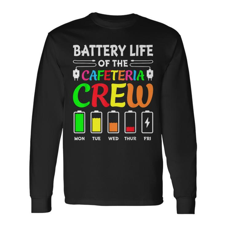 Battery Life Of The Cafeteria Crew Cafeteria School Long Sleeve