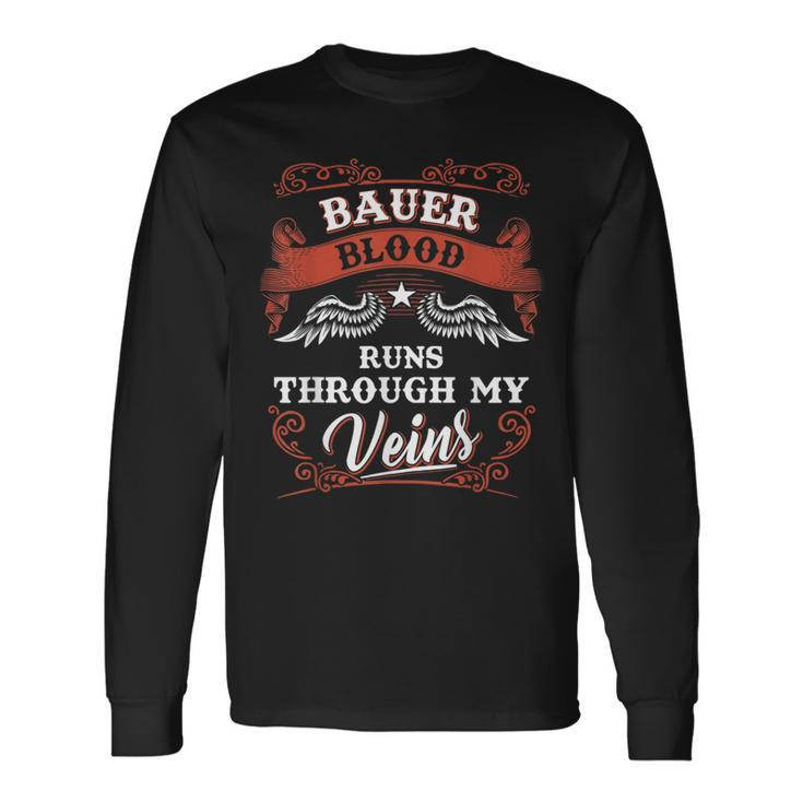 Bauer Blood Runs Through My Veins Family Christmas Long Sleeve T-Shirt Gifts ideas